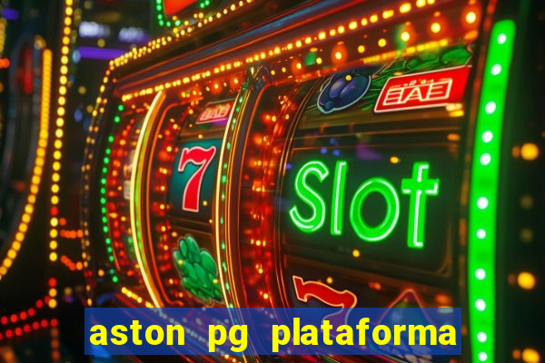 aston pg plataforma de jogos